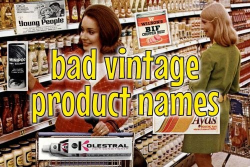 Bad vintage product names you wouldn't see today