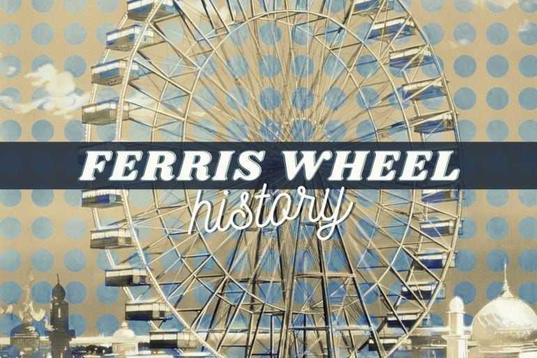 Old Ferris Wheel history and the first one ever made - Click Americana