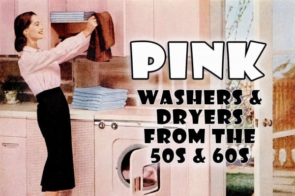 Pink washers and dryers from the 50s-60s