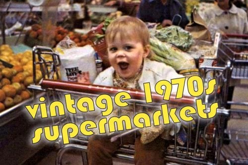 Vintage 1970s supermarkets and grocery stores